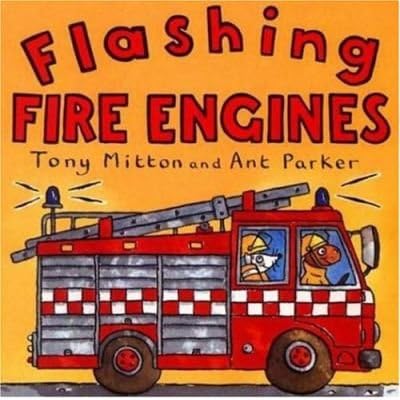 "Author:Tony Mitton"-is the title for"Flashing Fire Engines"-2000 Paperback – 2000