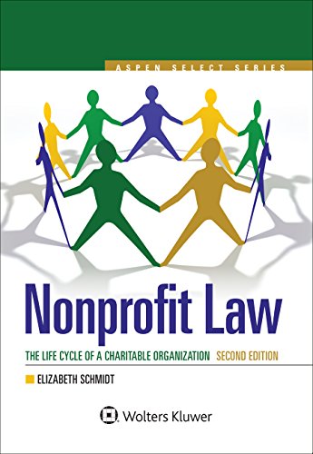 Nonprofit Law: The Life Cycle of A Charitable Organization (Aspen Select) Nonprofit Law: The Life Cycle of A Charitable Organization (Aspen Select)