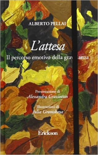 Alberto Pellai - L'attesa. Il percorso emotivo della gravidanza (2015)