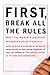 First, Break All the Rules: What the World's Greatest Managers Do Differently