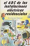 El ABC de las Instalaciones Electricas Residenciales, Harper, Enriquez, 9681817591
