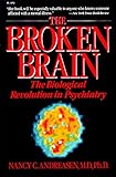 The Broken Brain: The Biological Revolution in Psychiatry