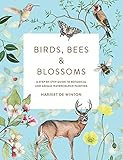 Birds, Bees & Blossoms: A step-by-step guide to