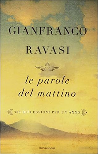 Le Parole Del Mattino 366 Riflessioni Per Un Anno Amazon It Ravasi Gianfranco Libri
