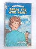 Front cover for the book Snare the Wild Heart by Elizabeth Hoy