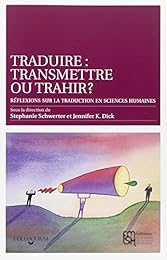Traduire, transmettre ou trahir ?