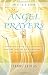 Angel Prayers: Communing With Angels to Help Restore Health, Love, Prosperity, Joy and Enlightenment by Joanne Brocas