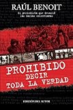 Prohibido decir toda la verdad: El periodista que desafio a las mafias colombianas (Spanish Edition)