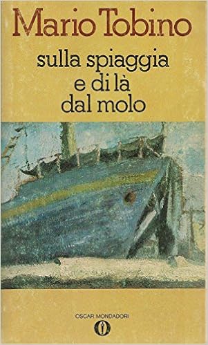 Mario Tobino - Sulla spiaggia e di la dal molo (1978)