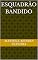 Livro Esquadrão Bandido