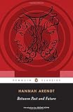 Between Past and Future (Penguin Classics)