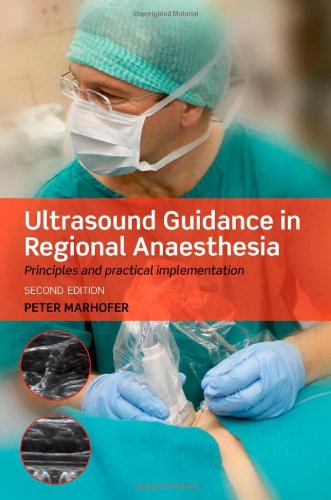 Ultrasound Guidance in Regional Anaesthesia Principles and practical implementation 2/e (Paperback)