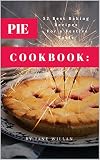 Pie Cookbook: 52 Best Baking Recipes For a Festive Table (Baking Series Book 3) by Jane Willan