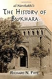 The History of Bukhara, Narshakhi, Abu Bakr Muhammad ibn Jafar and Frye, Richard Nelson, 1558764186
