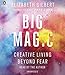 Big Magic: Creative Living Beyond Fear