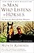 The Man Who Listens to Horses: The Story of a Real-Life Horse Whisperer by Monty Roberts