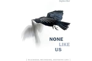 None Like Us: Blackness, Belonging, Aesthetic Life (Theory Q)
