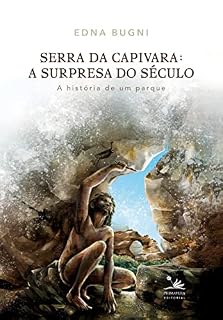 Livro Serra da Capivara: A surpresa do século: A história de um parque
