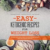 Easy Ketogenic Recipes for Weight Loss: The Best Keto Meal Preps to Lose Weight Saving Time and Feel by 