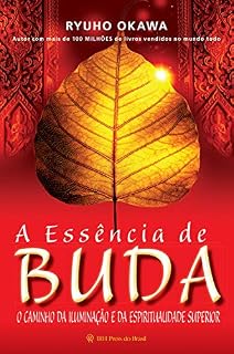 Livro A Essência de Buda: O Caminho da Iluminação e da Espiritualidade Superior