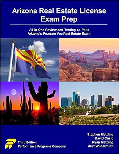 Arizona Real Estate License Exam Prep: All-in-One Review and Testing to Pass Arizona's Pearson Vue Real Estate Exam Arizona Real Estate License Exam Prep: All-in-One Review and Testing to Pass Arizona's Pearson Vue Real Estate Exam