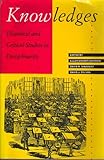 Knowledges : Historical and Critical Studies in Disciplinarity, , 0813914299