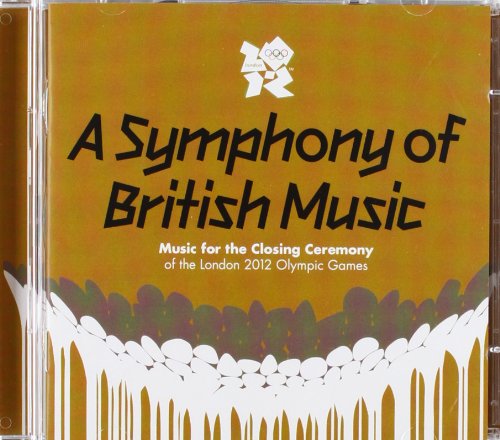 A Symphony Of British Music: Closing Ceremony Of The 2012 Olympics [2 CD]