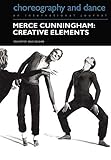 Merce Cunningham: Creative Elements (Choreography and Dance Studies Series) by