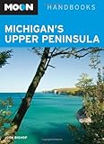 Front cover for the book Moon Handbooks Michigan's Upper Peninsula by Josh Bishop