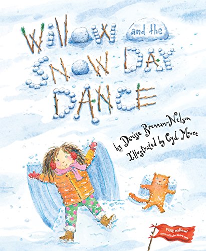 Willow And The Snow Day Dance Denise Brennan Nelson Cyd Moore 9781585365227 Amazon Com Books