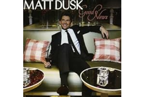 DUSK;MATT - GOOD NEWS