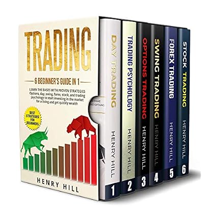Trading: 6 BEGINNER'S GUIDE in 1. Learn the Bases with PROVEN STRATEGIES: Options, Day, Swing, Forex, Stock, and Trading Psychology to START INVESTING. Learn How to Overcome the Market For a Living Trading: 6 BEGINNER'S GUIDE in 1. Learn the Bases with PROVEN STRATEGIES: Options, Day, Swing, Forex, Stock, and Trading Psychology to START INVESTING. Learn How to Overcome the Market For a Living