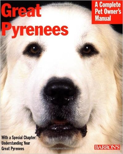 Great Pyrenees: Everything About Purchase, Care, Nutrition, Behavior, and Training (Complete Pet Owners Manuals) �y�[�p�[�o�b�N  - 1999/6/1