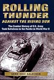 Book cover for Rolling Thunder against the Rising Sun: The Combat History of U.S. Army Tank Battalions in the Pacific in WWII
