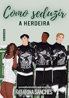 Livro Como Seduzir a Herdeira: um harém reverso new adult