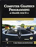 Computer Graphics Programming in OpenGL with C++ by V. Scott Gordon, John L. Clevenger