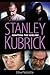 Stanley Kubrick: Adapting the Sublime by Elisa Pezzotta