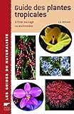 Guide des plantes tropicales (French Edition) by 