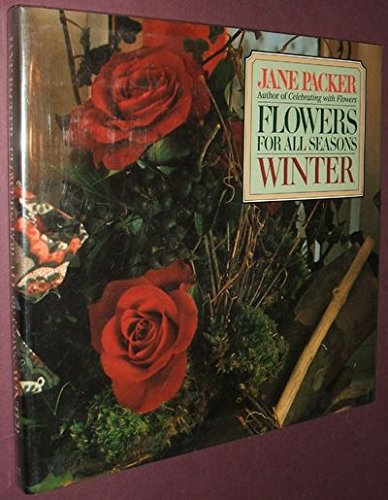 Flowers for All Seasons: Winter by Jane Packer