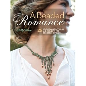 A Beaded Romance: 26 Beadweaving Patterns and Projects for Gorgeous Jewelry
