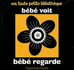 Bébé voit, bébé regarde