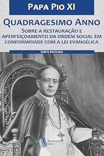 Livro Quadragesimo Anno - Sobre a restauração e aperfeiçoamento da ordem social em conformidade com a lei evangélica