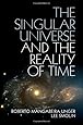 The Singular Universe and the Reality of Time: A Proposal in Natural Philosophy