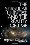 The Singular Universe and the Reality of Time: A Proposal in Natural Philosophy