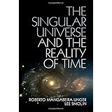 The Singular Universe and the Reality of Time: A Proposal in Natural Philosophy
