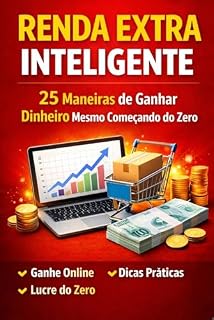 Livro Renda Extra Inteligente: 25 Maneiras de Ganhar Dinheiro Mesmo Começando do Zero