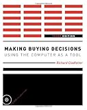 Making Buying Decisions: Using the Computer as a Tool with CDROM (3rd Edition), Richard Clodfelter, 1563676990