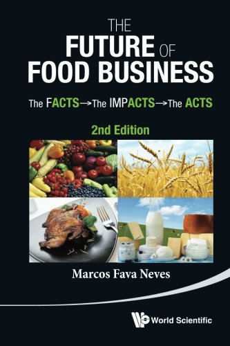 The Future of Food Business : The Facts, The Impacts and The Acts, 2nd Edition