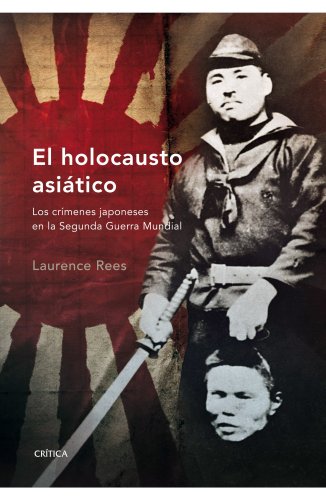 Libro El Holocausto Asiático Los Crímenes Japoneses En La - 