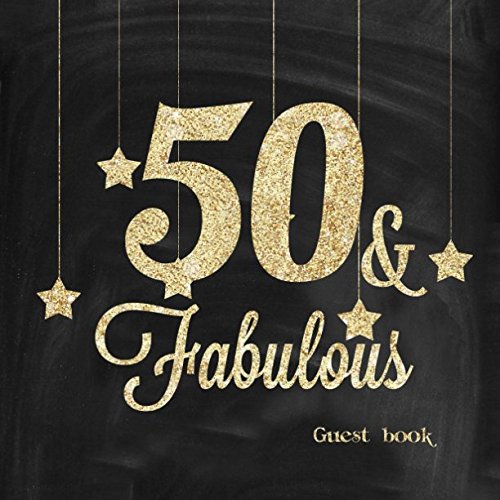 50 and fabulous guest book: fiftieth message log journa…